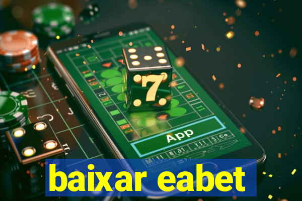 baixar eabet